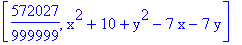 [572027/999999, x^2+10+y^2-7*x-7*y]